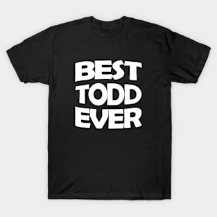 Best Todd ever T-Shirt